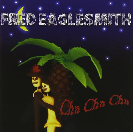 Fred Eaglesmith - Cha Cha Cha - USED CD