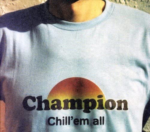 Champion - Chill'em all - USED CD
