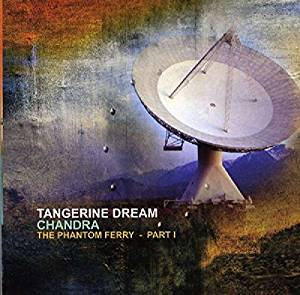 Tangerine Dream - Chandra The Phantom Ferry Part 1- CD