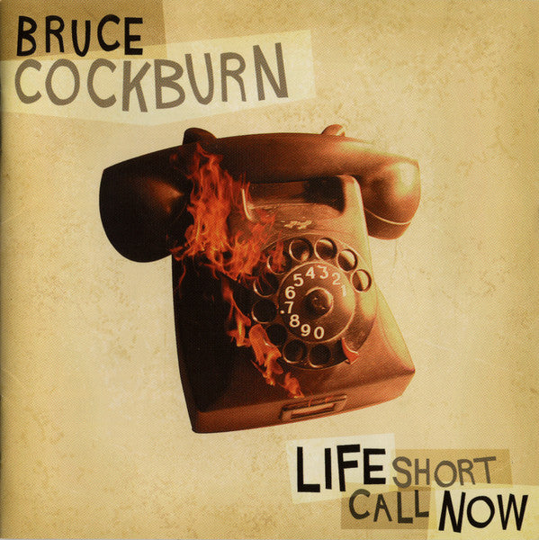 Bruce Cockburn – Life Short Call Now - USED CD