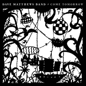 Dave Matthews Band - Come Tomorrow - CD