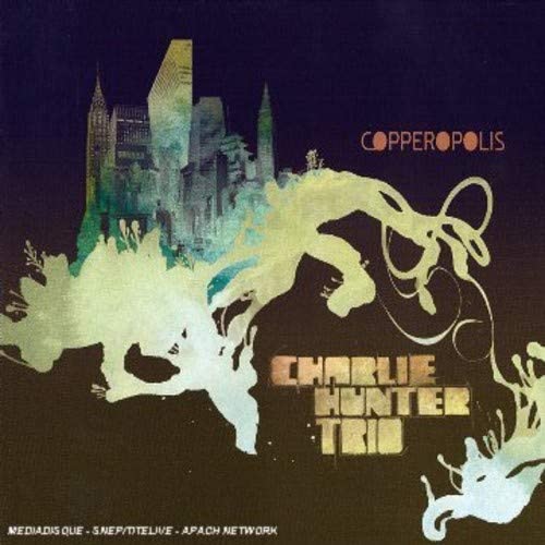 Charlie Hunter - Copperopolis - CD