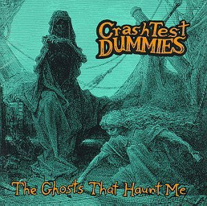 Crash Test Dummies – The Ghosts That Haunt Me - USED CD