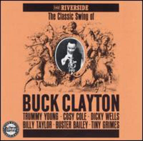 Buck Clayton – The Classic Swing Of Buck Clayton - USED CD