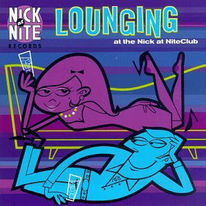 Various – Lounging At The Nick At NiteClub - USED CD