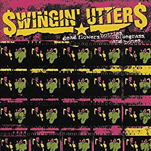 Swingin' Utters - Dead Flowers, Bottles, Bluegrass, and Bones - CD