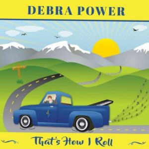 DEBRA POWER – THAT’S HOW I ROLL - USED CD