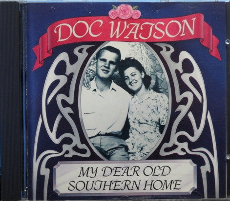 Doc Watson – My Dear Old Southern Home - USED CD