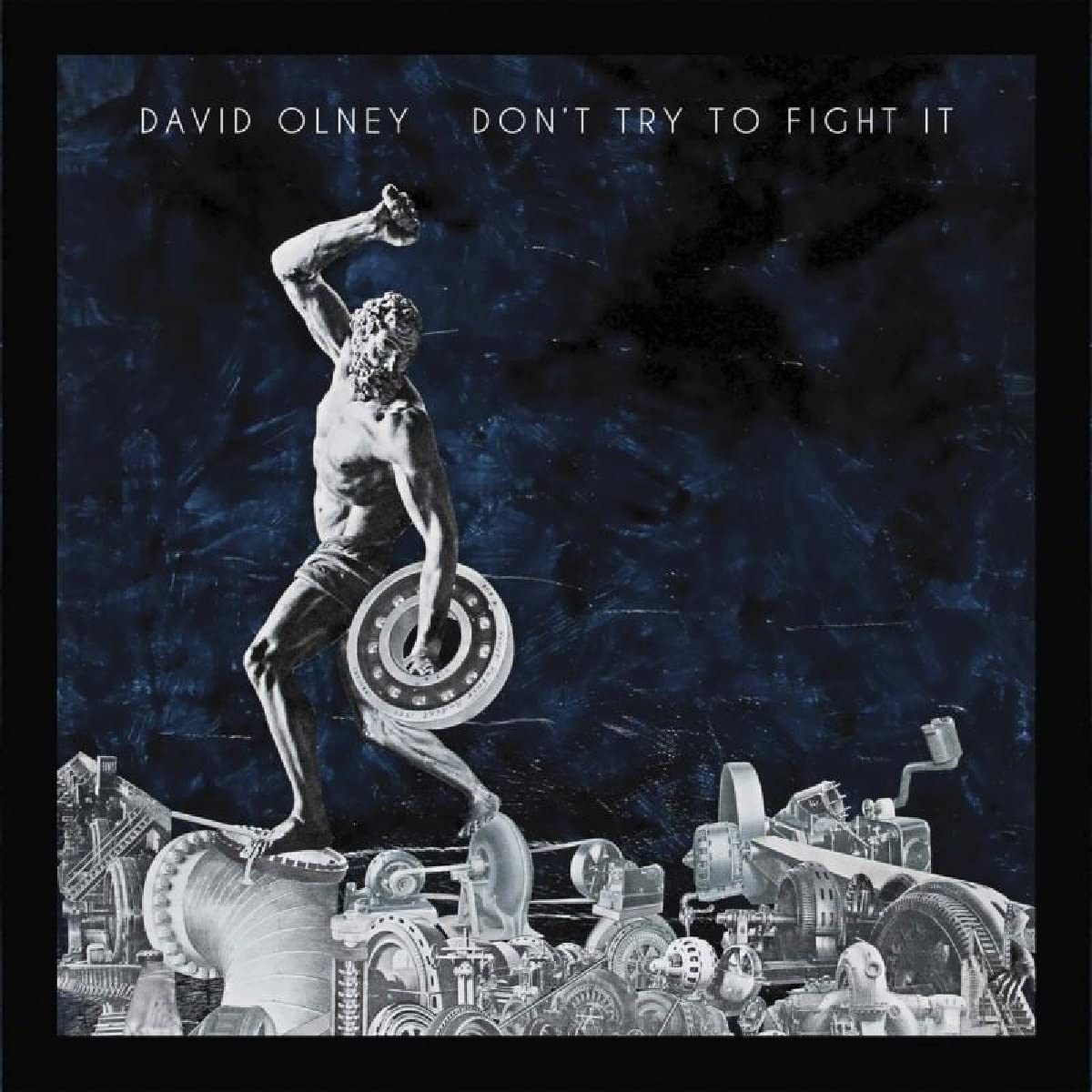 David Olney - Don't Try To Fight It - CD