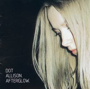Dot Allison – Afterglow - USED CD