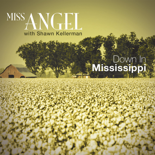 Miss Angel with Shawn Kellerman - Down In Mississippi - CD