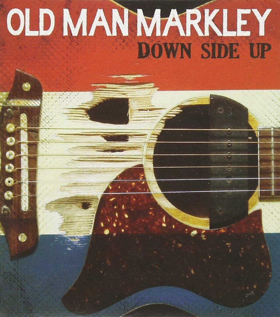 Old Man Markley - Down Side Up - CD