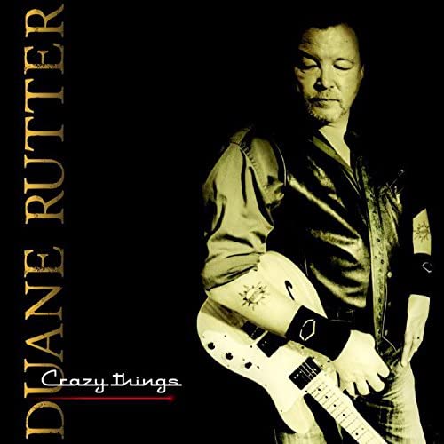 Duanne Rutter - Crazy Things - CD