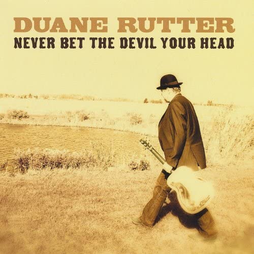 Duanne Rutter - Never Bet The Devil Your Head - CD