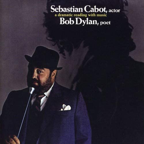 Sebastian Cabot – Sebastian Cabot, Actor; Bob Dylan, Poet: A Dramatic Reading With Music - USED CD