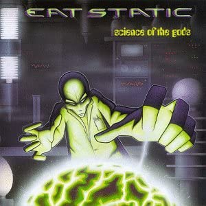 Eat Static – Science Of The Gods - USED CD