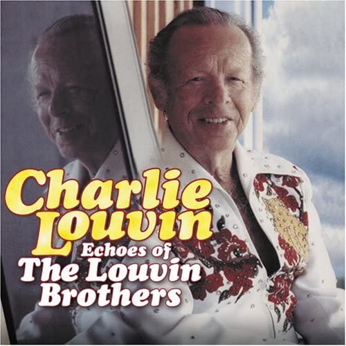 Charlie Louvin -  Echoes Of The Louvin Brothers - CD