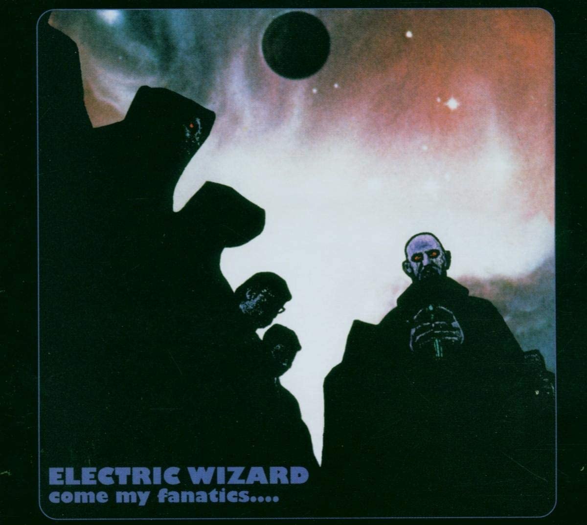 CD - Electric Wizard - Come My Fanatics