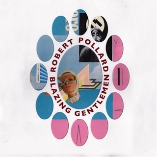 Robert Pollard - Blazing Gentlemen - LP