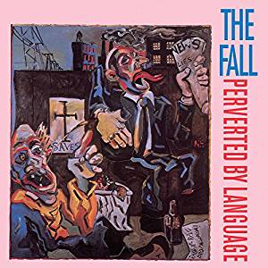The Fall - Perverted By Language - 2 CD