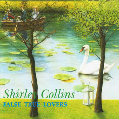 Shirley Collins - False True Lovers - CD