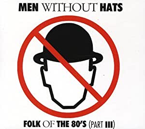 CD - Men Without Hats - Folks Of The 80's (Part III)