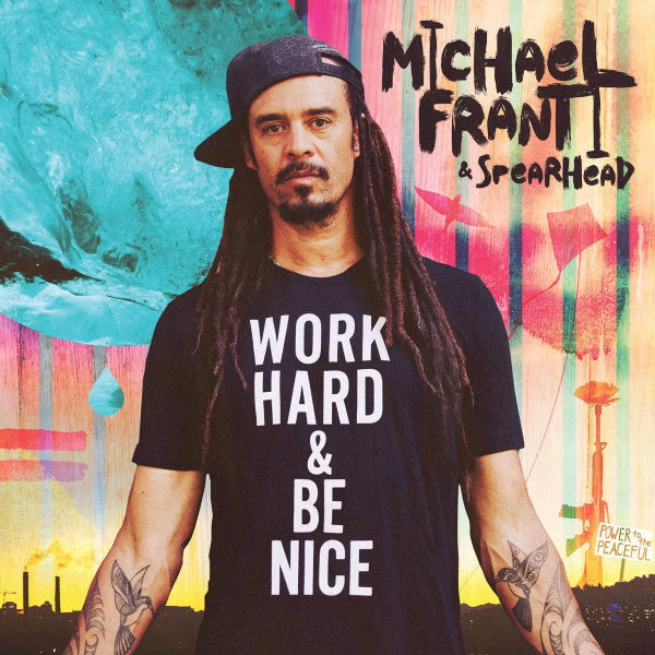 Michael Franti & Spearhead – Work Hard & Be Nice - Soulrocker - CD
