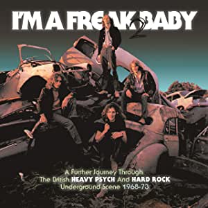 3CD - I'm A Freak 2 Baby - A Further Journey Through British Heavy Psych And Hard Rock 68-73