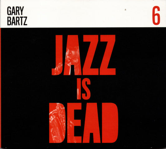 Gary Bartz / Ali Shaheed Muhammad & Adrian Younge – Jazz Is Dead 6 - USED CD