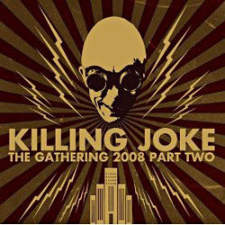 Killing Joke - The Gathering 2008 Part Two - 2CD