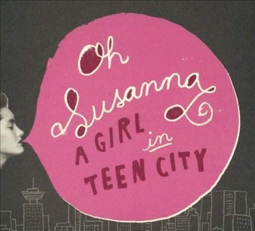 Oh Susannah - A Girl In Teen City - CD