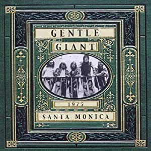 Gentle Giant - Santa Monica 1975 - CD