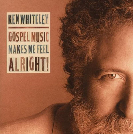 Ken Whiteley – Gospel Music Makes Me Feel Alright! - USED CD