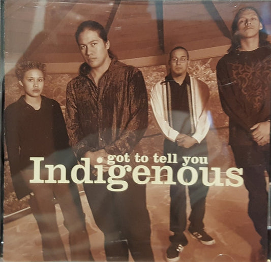 Indigenous – Got To Tell You (single) - USED CD