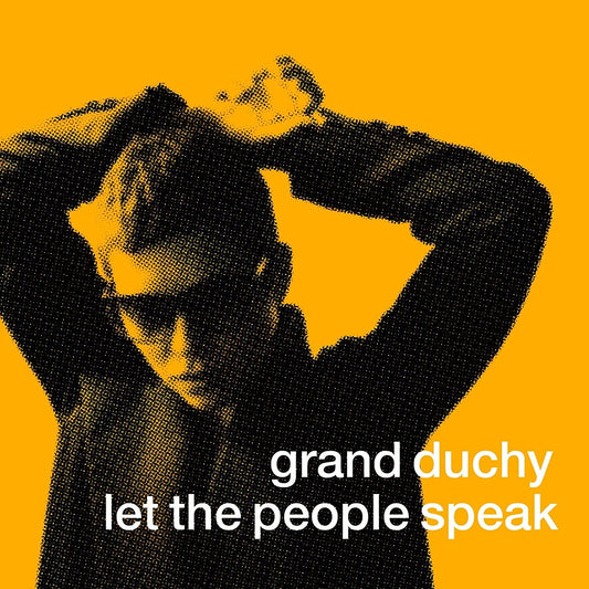 Grand Duchy - Let The People Speak - CD