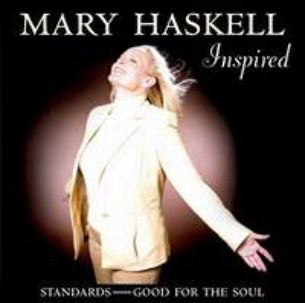 Mary Haskell – Inspired (Standards - Good For The Soul) - USED CD
