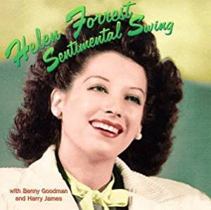 Helen Forrest with Benny Goodman, Harry James – Sentimental Swing - USED CD