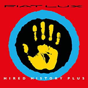 Fiat Lux - Hired History Plus - 2CD