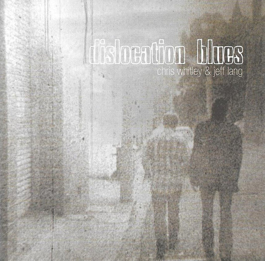 Chris Whitley & Jeff Lang – Dislocation Blues - USED CD