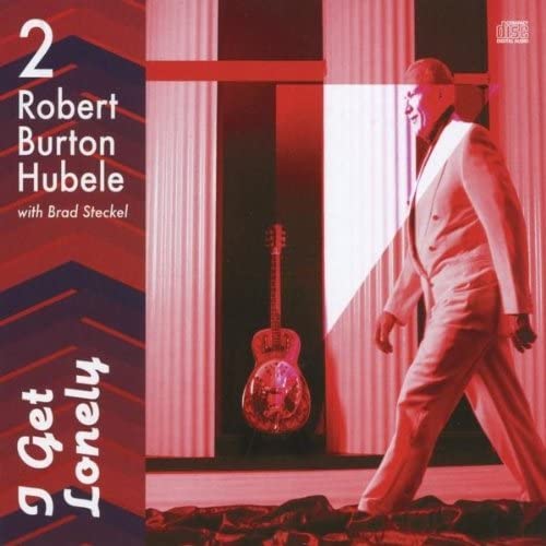 Robert Burton Hubele - I Get Lonely - USED CD