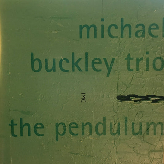 Michael Buckley Trio – The Pendulum - USED CD