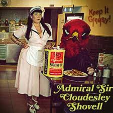 Admiral Sir Cloudesley Shovell - Keep It Greasy - CD