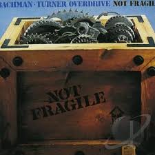 Bachman-Turner Overdrive - Not Fragile - CD