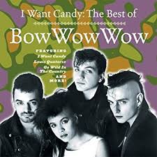 Bow Wow Wow - I Want Candy: The Best of Bow Wow Wow - CD