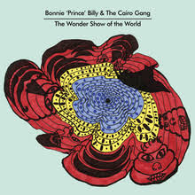 Bonnie Prince Billy & The Cairo Gang - The Wonder Show of the World - CD