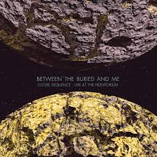 Between the Buried and Me - Future Sequenc:e Live at the Fidelitorium - CD + DVD