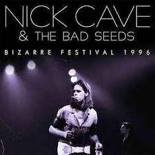 Nick Cave & The Bad Seeds - Bizarre Festival 1996 - CD
