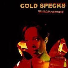 Cold Specks - Neuroplasticity - LP