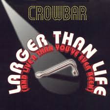 Crowbar - Larger than Life - CD