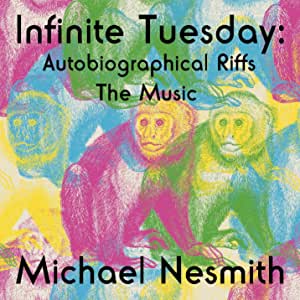 Michael Nesmith - Infinite Tuesday: Autobiographical Riffs the Music - CD